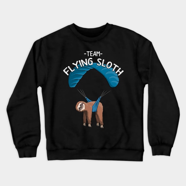 Team Flying Sloth Skydiving Paraglider Crewneck Sweatshirt by SkizzenMonster